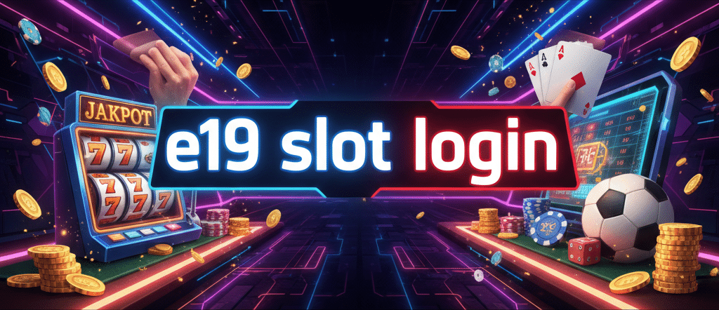 e19 slot login